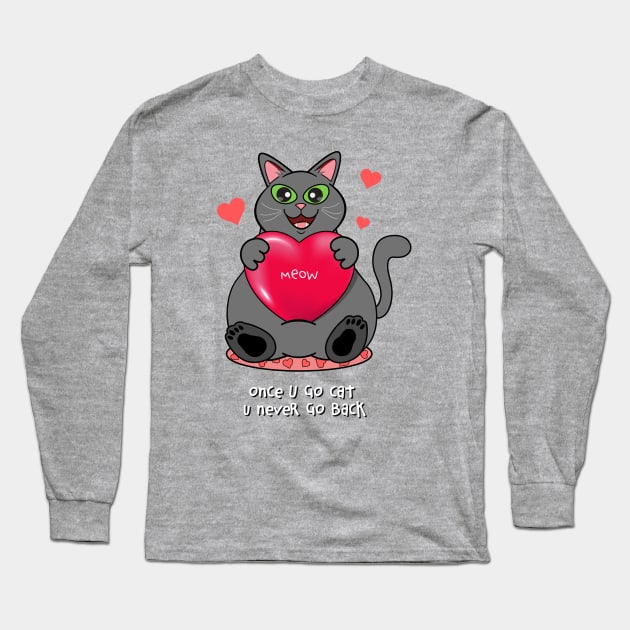 Once You Go Cat, You Never Go Back | Gray Cat Long Sleeve T-Shirt by leBoosh-Designs